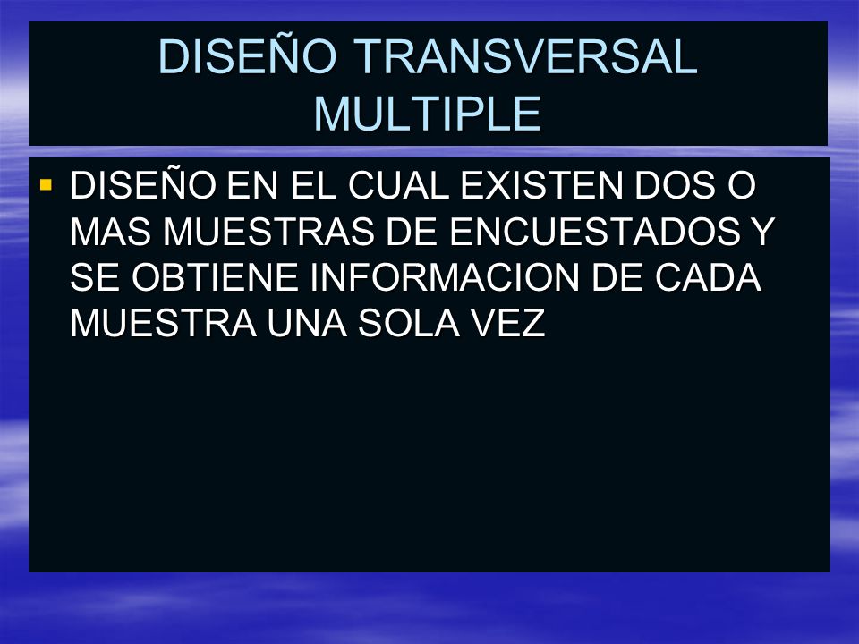 DISEÑO TRANSVERSAL MULTIPLE