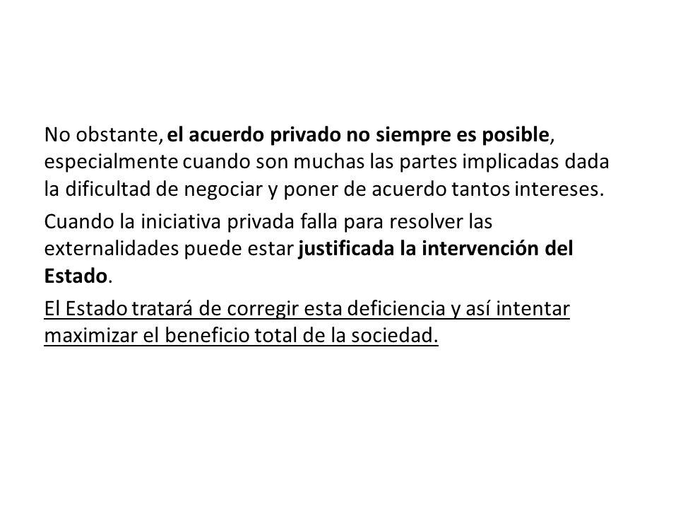 No obstante, el acuerdo privado no siempre es posible, especialmente cuando son muchas las partes implicadas dada la dificultad de negociar y poner de acuerdo tantos intereses.