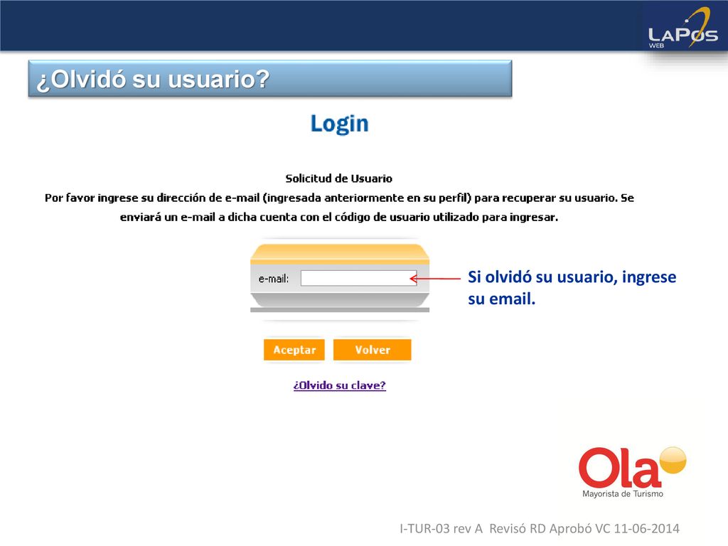¿Olvidó su usuario Si olvidó su usuario, ingrese su  .
