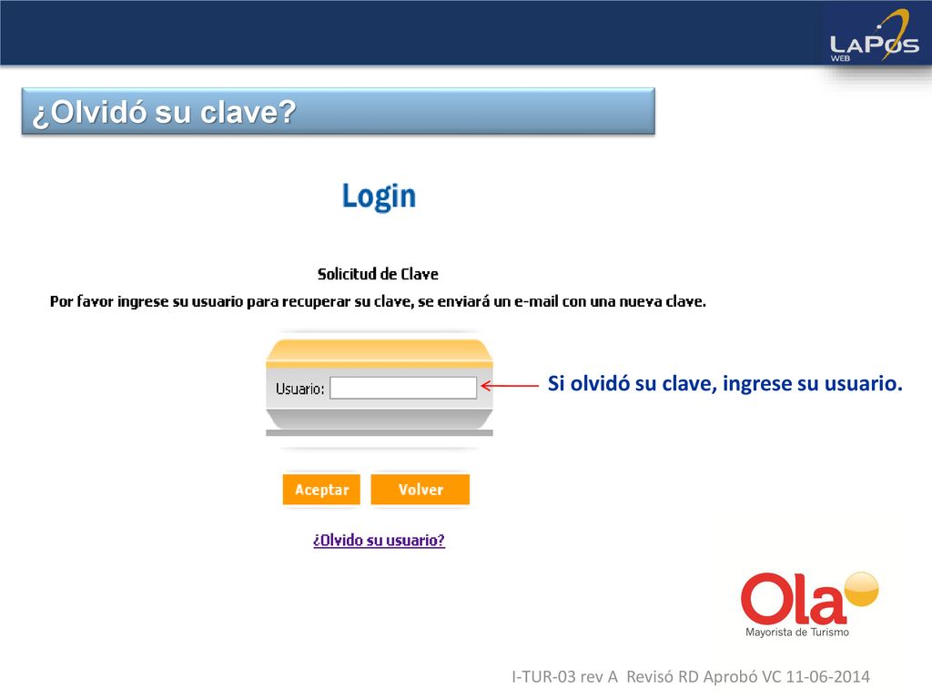 ¿Olvidó su clave Si olvidó su clave, ingrese su usuario.