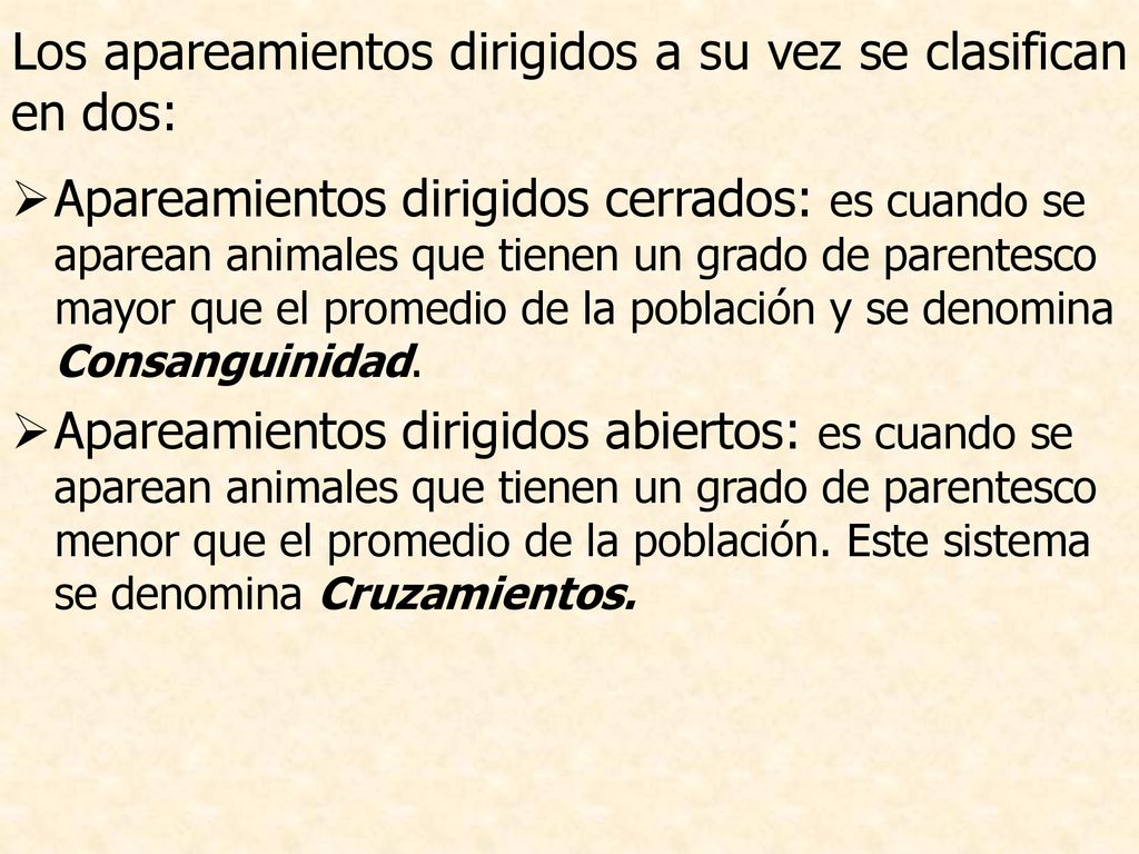 Los apareamientos dirigidos a su vez se clasifican en dos: