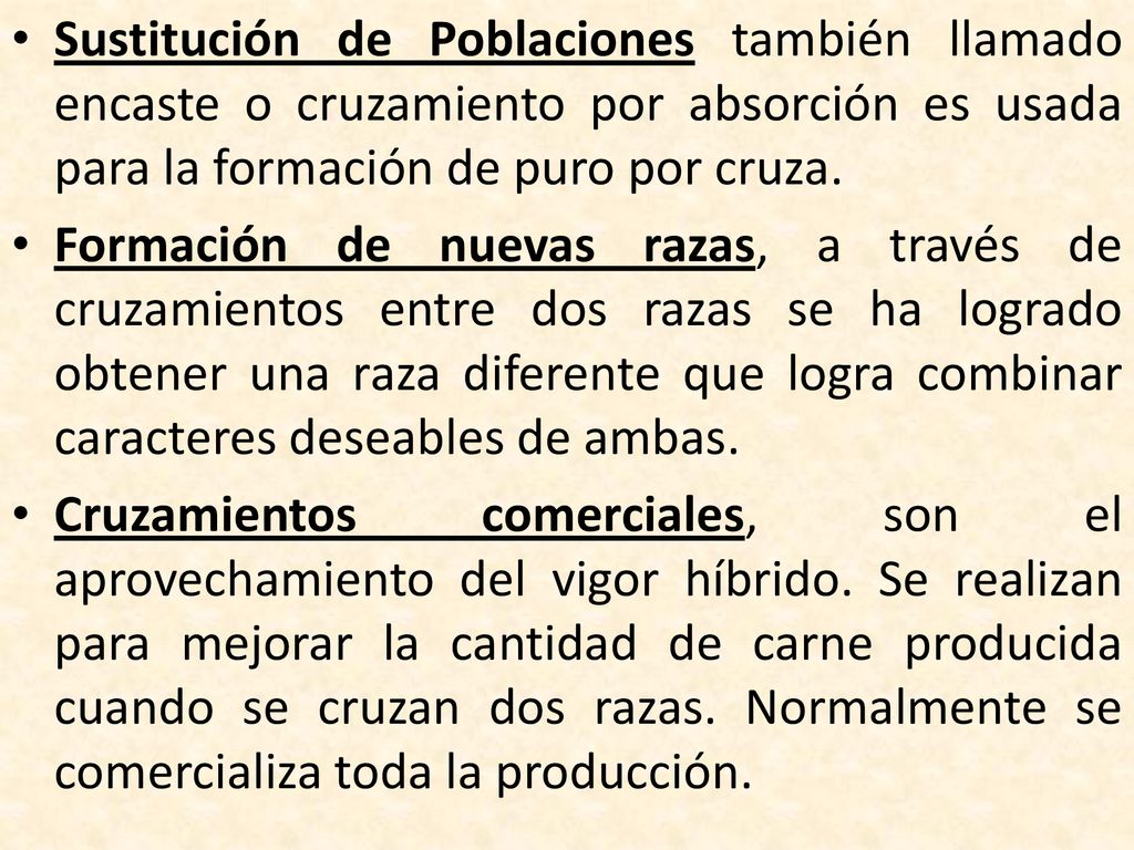 Sustitución de Poblaciones también llamado encaste o cruzamiento por absorción es usada para la formación de puro por cruza.