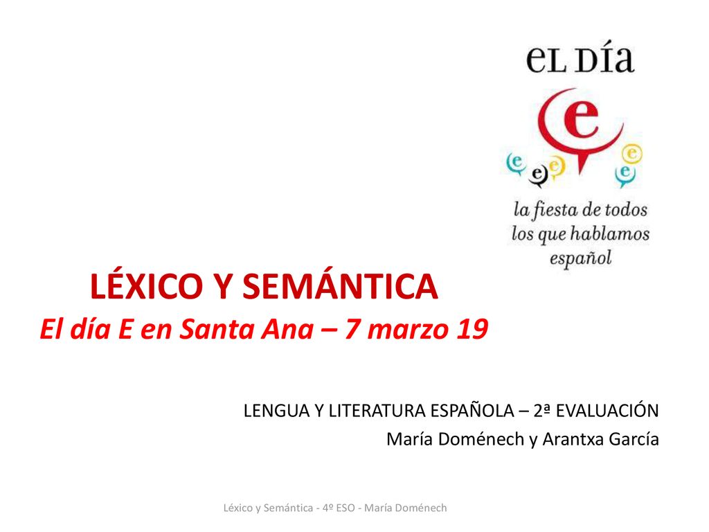 LÉXICO Y SEMÁNTICA El día E en Santa Ana – 7 marzo 19