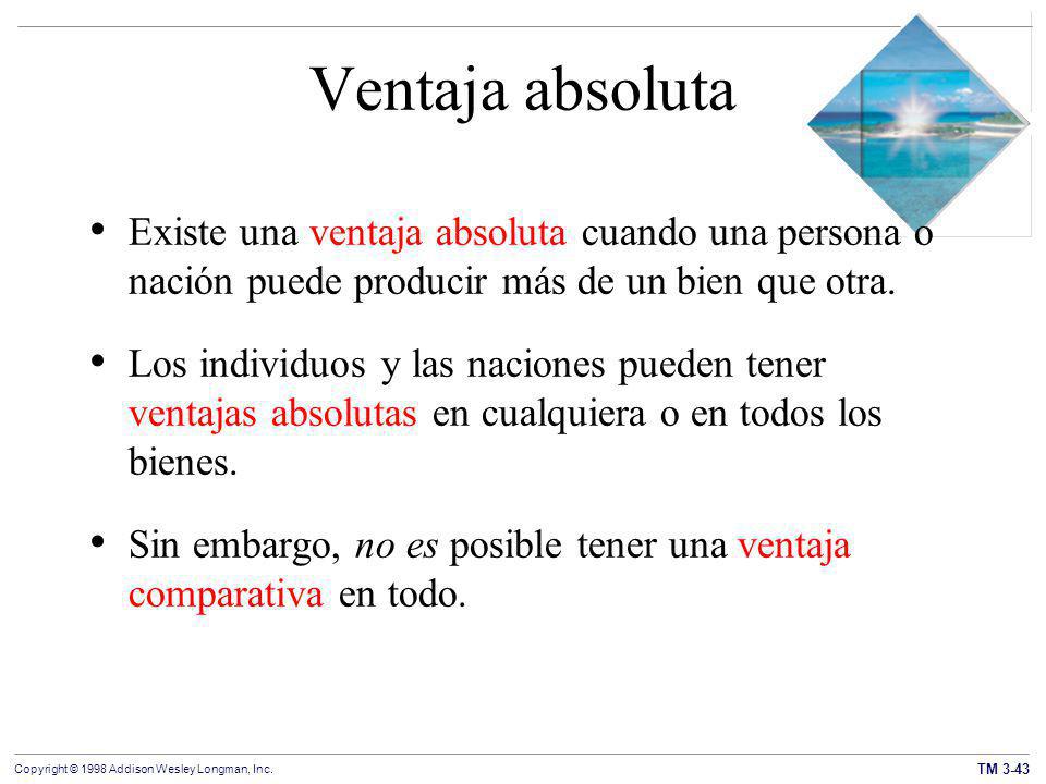 Ventaja absoluta Existe una ventaja absoluta cuando una persona o nación puede producir más de un bien que otra.