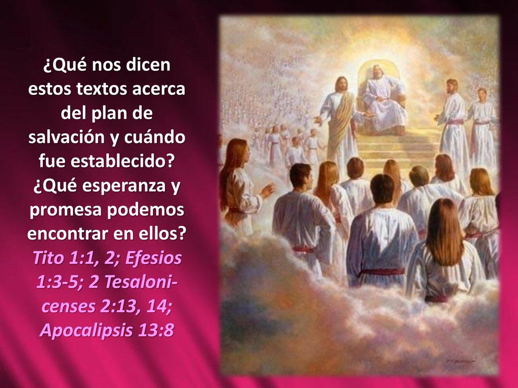 ¿Qué nos dicen estos textos acerca del plan de salvación y cuándo fue establecido.
