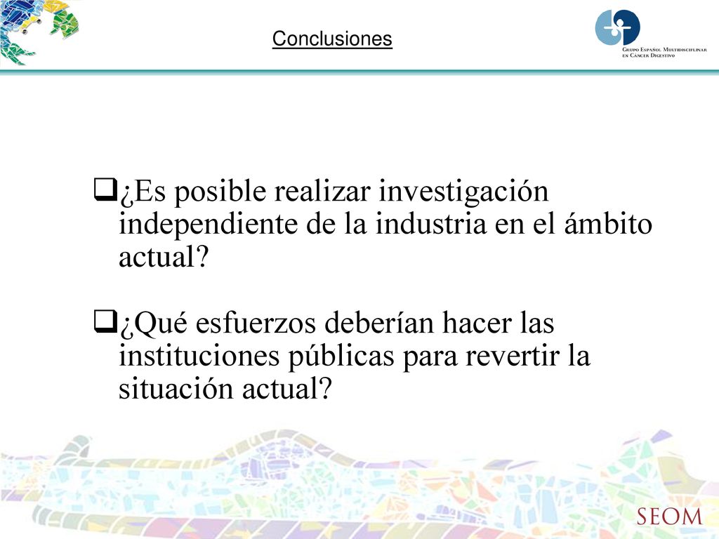 Conclusiones ¿Es posible realizar investigación independiente de la industria en el ámbito actual