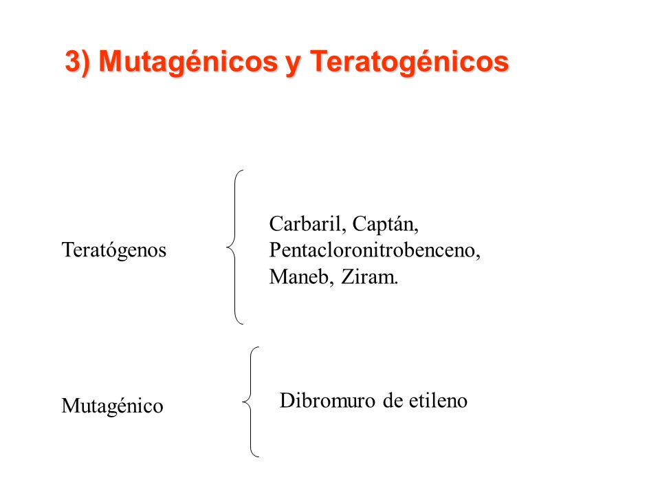 3) Mutagénicos y Teratogénicos