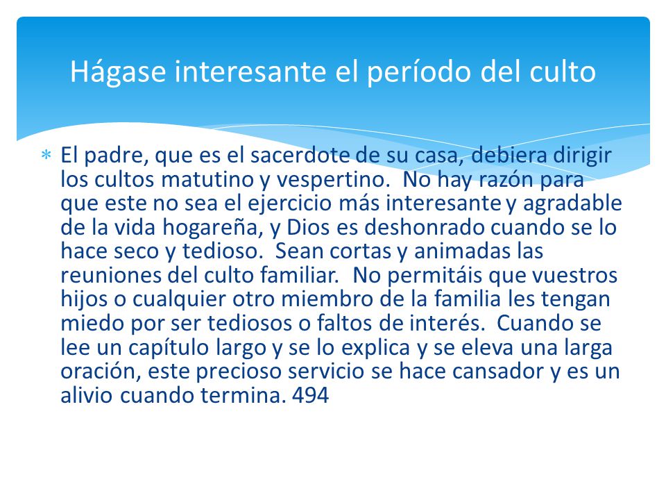 Hágase interesante el período del culto