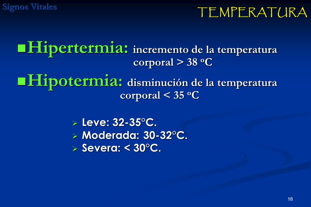 Hipertermia: incremento de la temperatura corporal > 38 oC