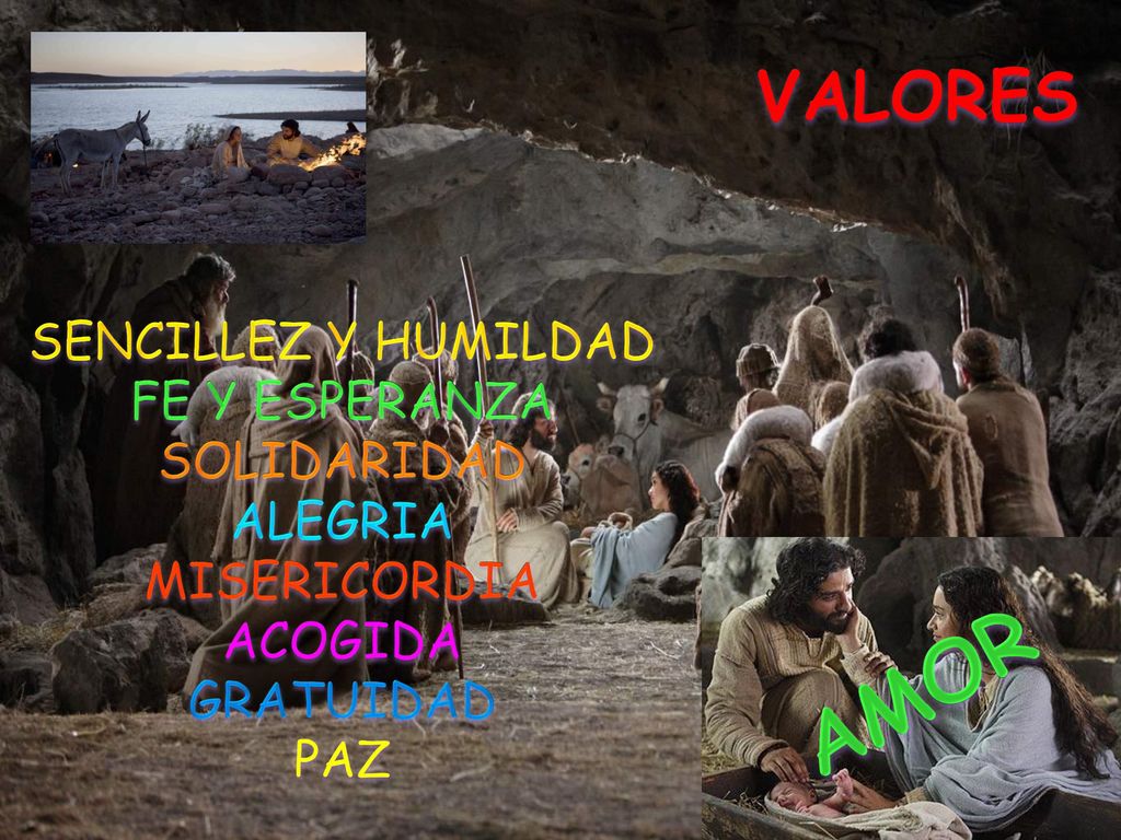 AMOR VALORES SENCILLEZ Y HUMILDAD FE Y ESPERANZA SOLIDARIDAD ALEGRIA