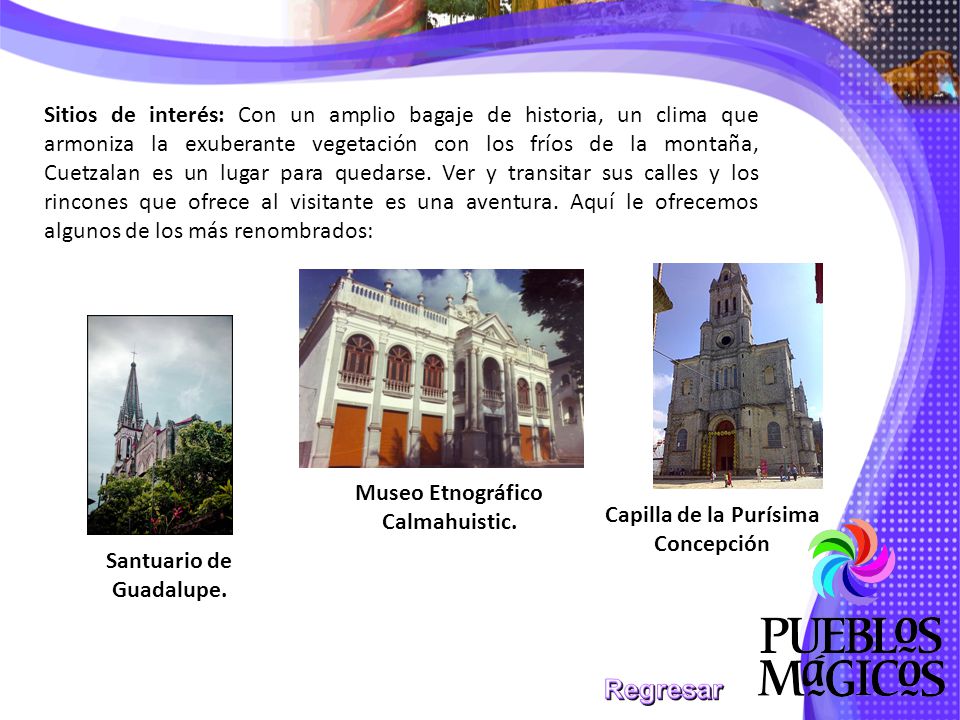 Sitios de interés: Con un amplio bagaje de historia, un clima que armoniza la exuberante vegetación con los fríos de la montaña, Cuetzalan es un lugar para quedarse. Ver y transitar sus calles y los rincones que ofrece al visitante es una aventura. Aquí le ofrecemos algunos de los más renombrados:
