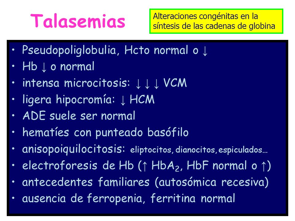 Talasemias Pseudopoliglobulia, Hcto normal o ↓ Hb ↓ o normal