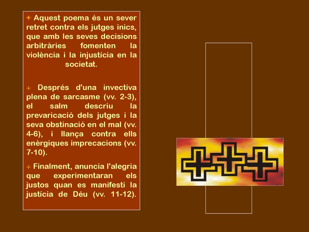 + Aquest poema és un sever retret contra els jutges inics, que amb les seves decisions arbitràries fomenten la violència i la injustícia en la societat.