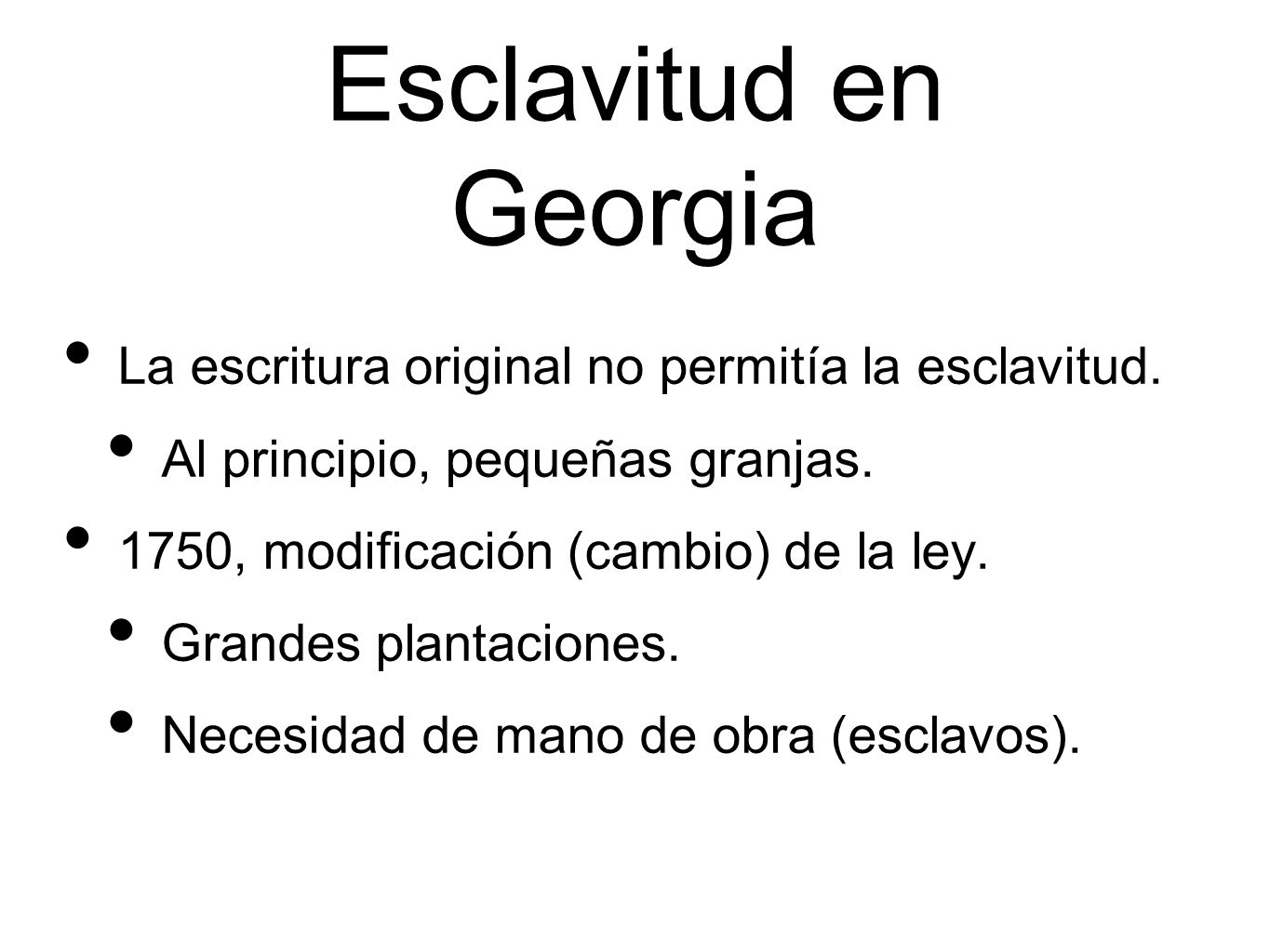 Esclavitud en Georgia La escritura original no permitía la esclavitud.