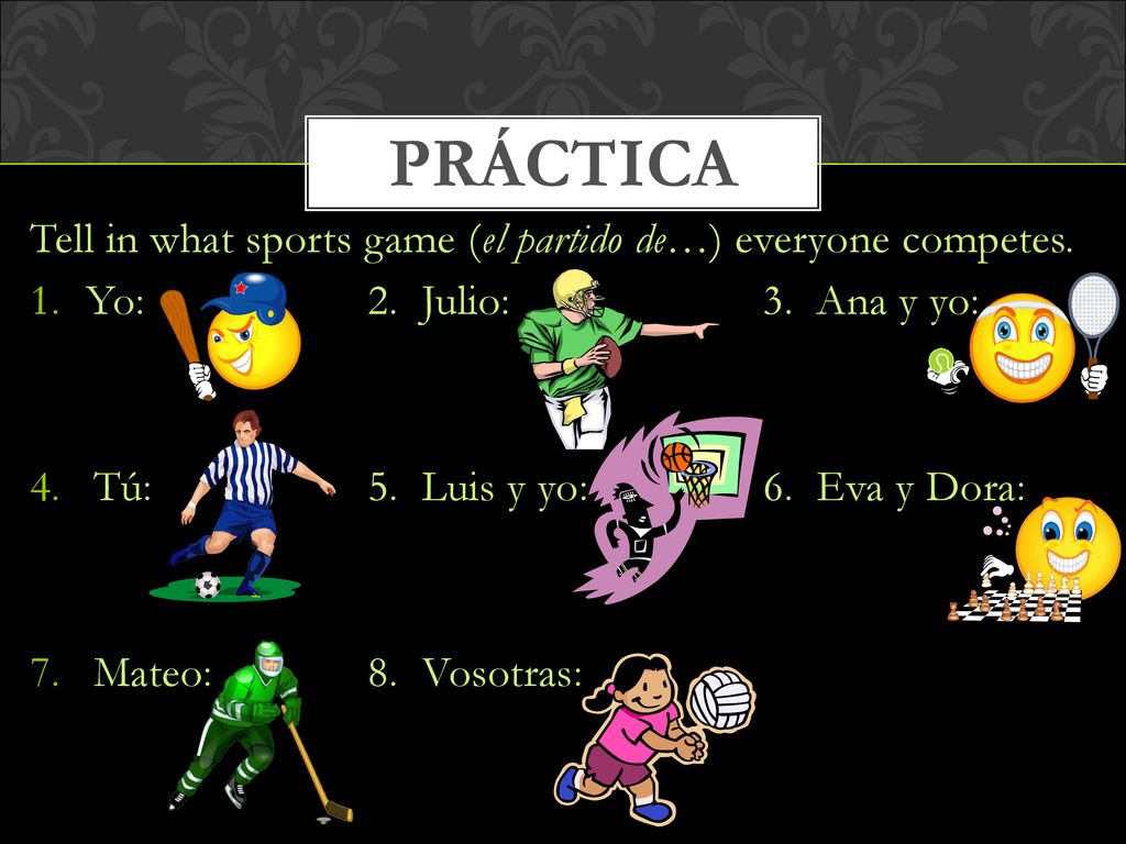 práctica Tell in what sports game (el partido de…) everyone competes.