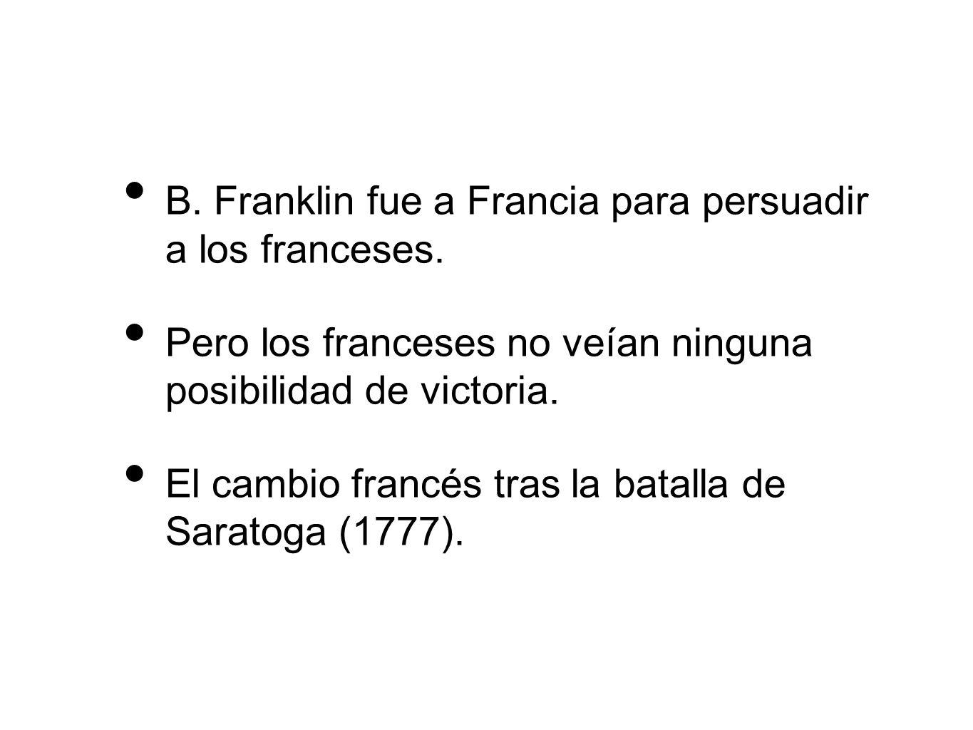 B. Franklin fue a Francia para persuadir a los franceses.