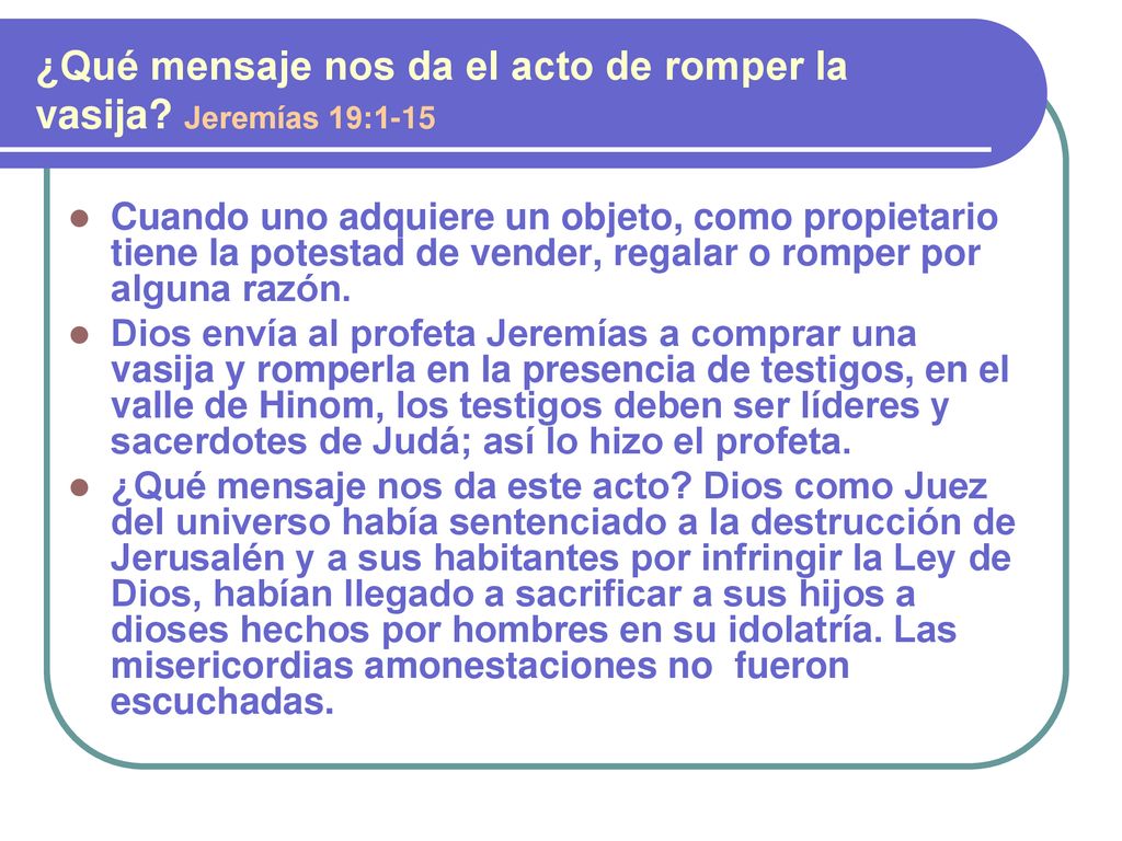 ¿Qué mensaje nos da el acto de romper la vasija Jeremías 19:1-15