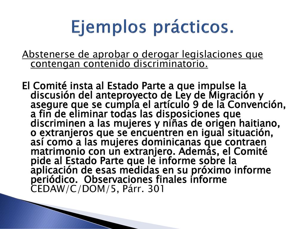 Ejemplos prácticos. Abstenerse de aprobar o derogar legislaciones que contengan contenido discriminatorio.