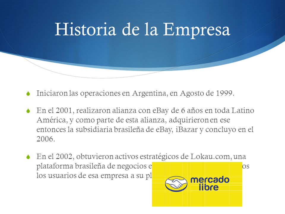 Historia de la Empresa Iniciaron las operaciones en Argentina, en Agosto de