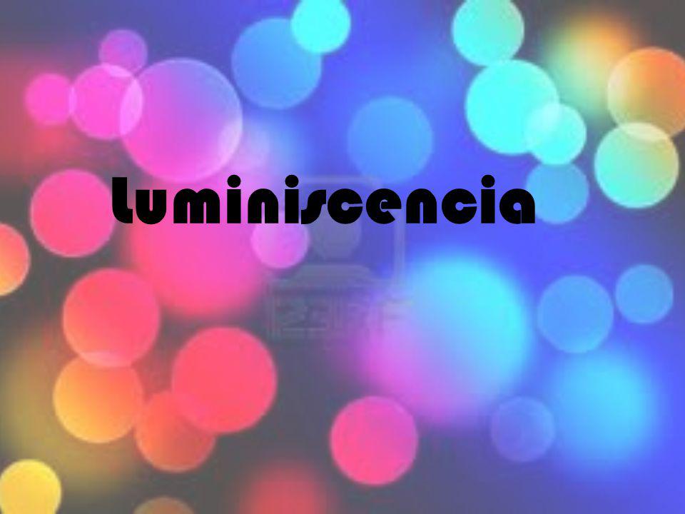 Fluorescencia Fosforescencia Luminiscencia - ppt descargar