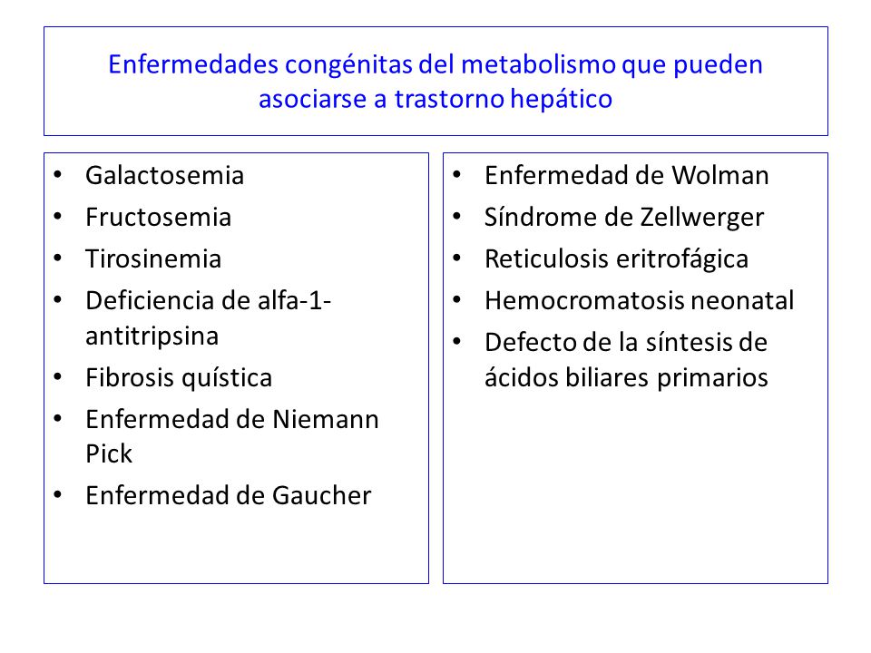 Enfermedades congénitas del metabolismo que pueden asociarse a trastorno hepático