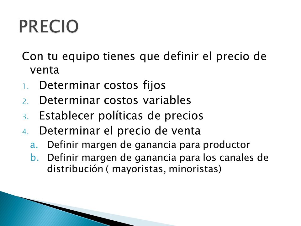 PRECIO Con tu equipo tienes que definir el precio de venta