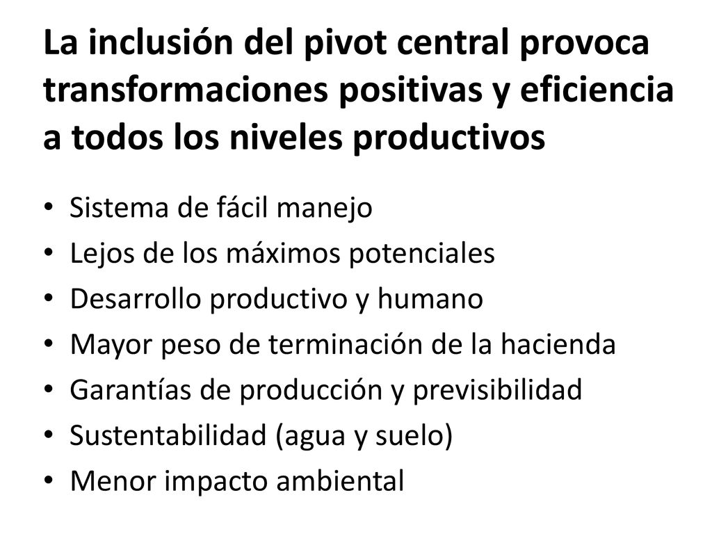 La inclusión del pivot central provoca transformaciones positivas y eficiencia a todos los niveles productivos