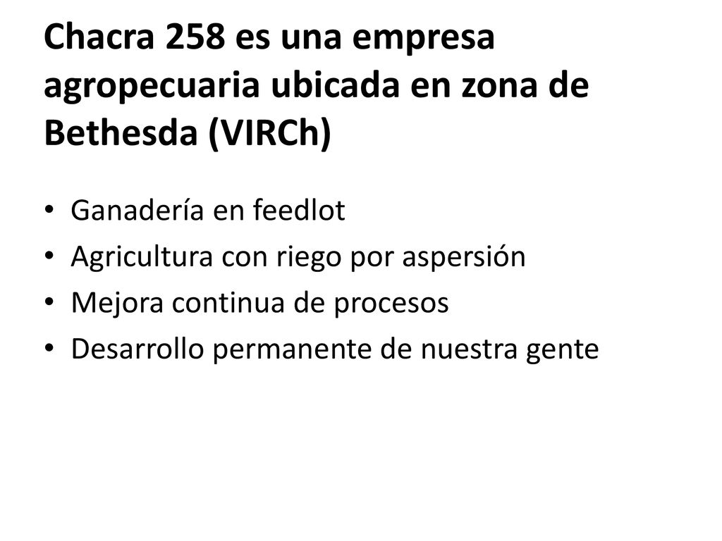 Chacra 258 es una empresa agropecuaria ubicada en zona de Bethesda (VIRCh)