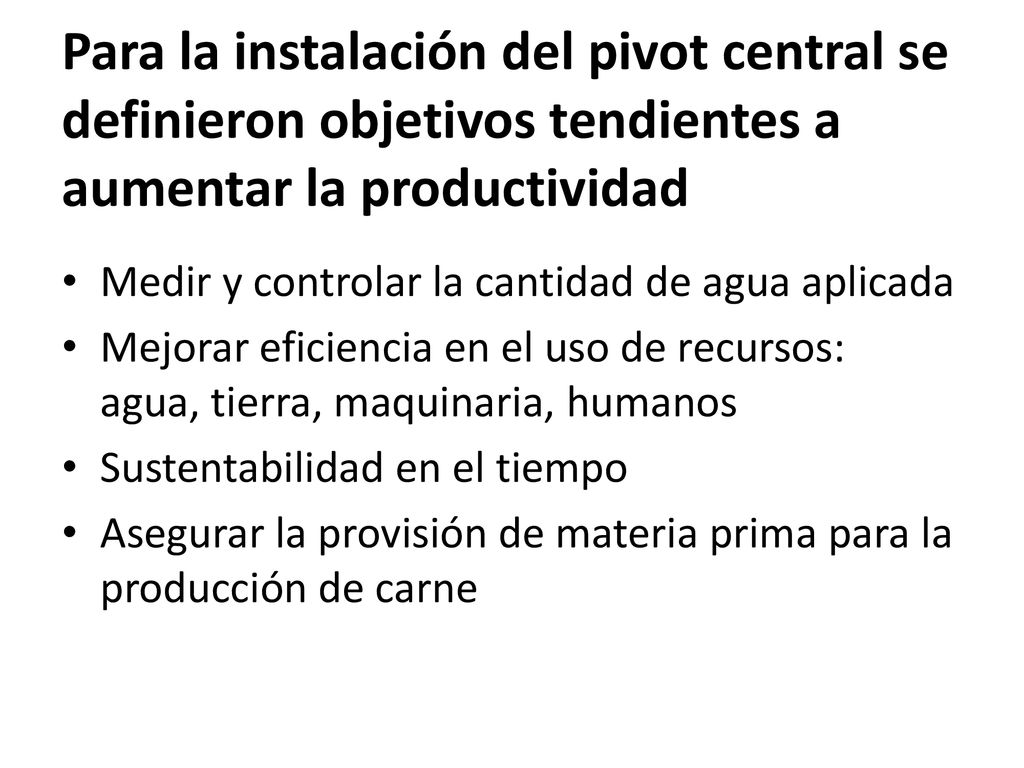 Para la instalación del pivot central se definieron objetivos tendientes a aumentar la productividad