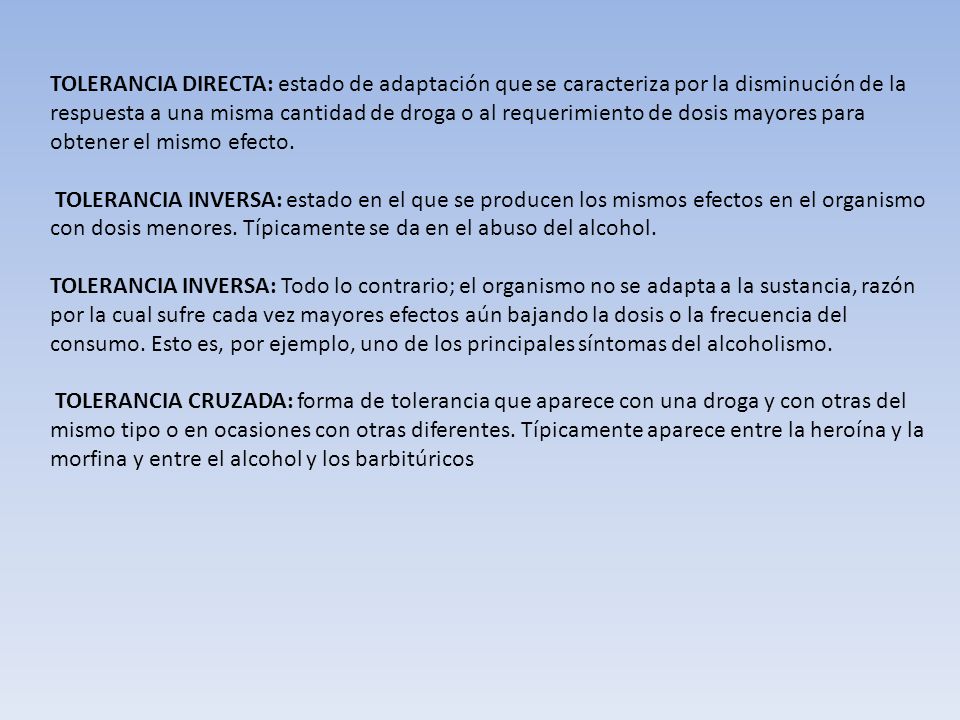 TOLERANCIA DIRECTA: estado de adaptación que se caracteriza por la disminución de la