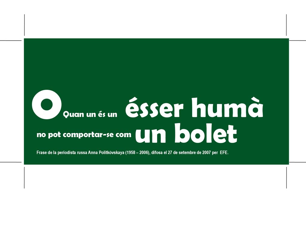 ésser humà un bolet Quan un és un no pot comportar-se com
