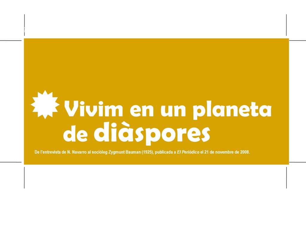 Vivim en un planeta de diàspores no pot comportar-se com