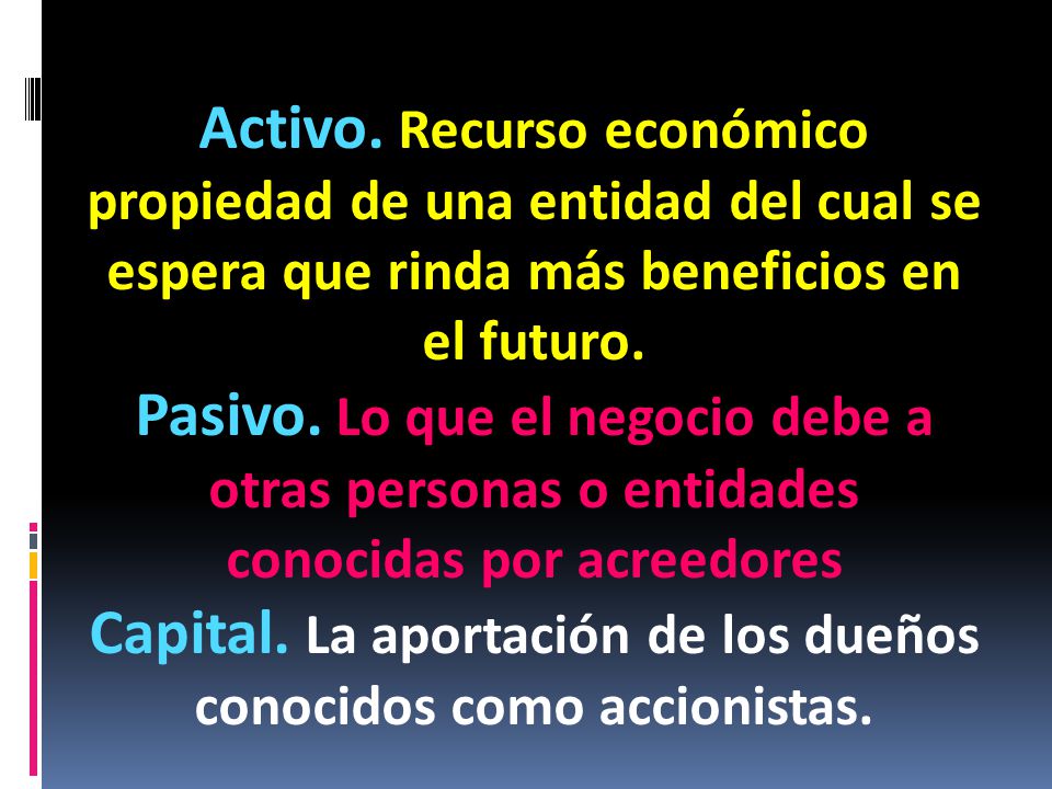 Capital. La aportación de los dueños conocidos como accionistas.