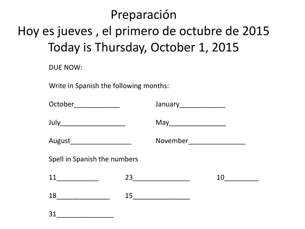 Preparación Hoy es jueves , el primero de octubre de 2015 Today is Thursday, October 1, 2015