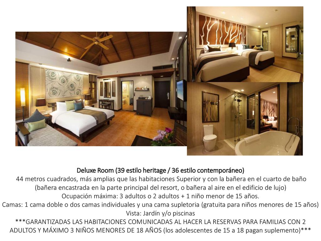 Deluxe Room (39 estilo heritage / 36 estilo contemporáneo) 44 metros cuadrados, más amplias que las habitaciones Superior y con la bañera en el cuarto de baño