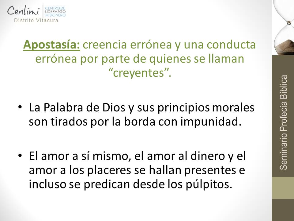 Apostasía: creencia errónea y una conducta errónea por parte de quienes se llaman creyentes .