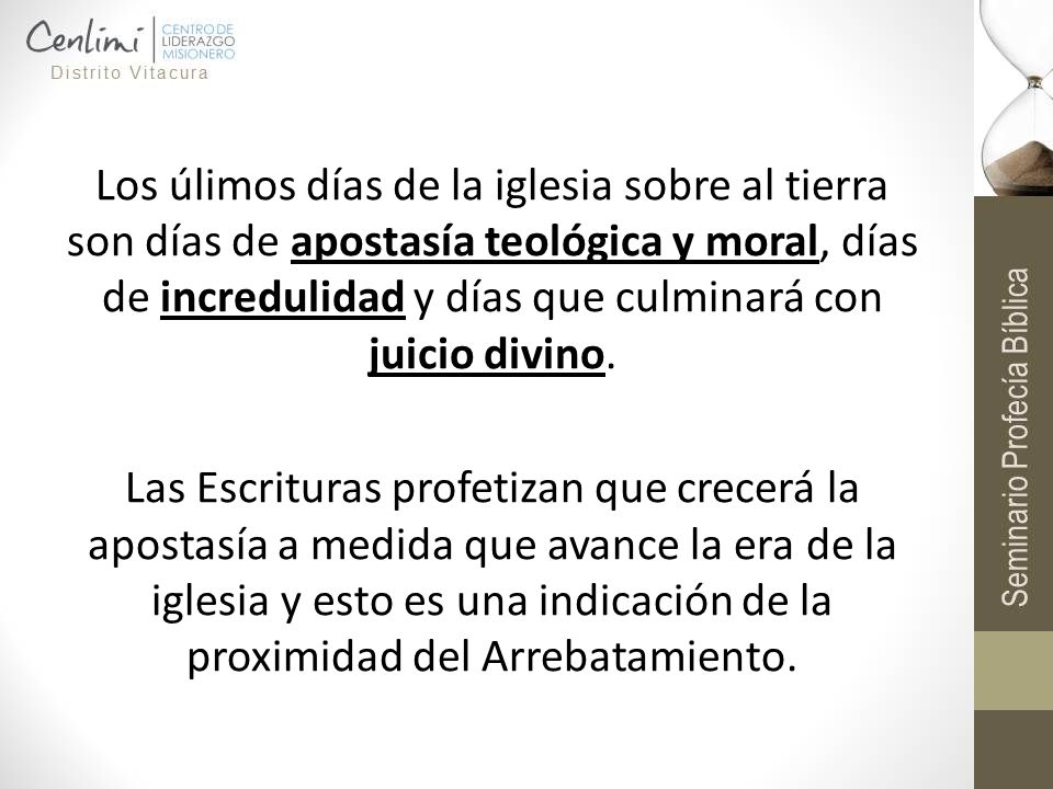 Los úlimos días de la iglesia sobre al tierra son días de apostasía teológica y moral, días de incredulidad y días que culminará con juicio divino.