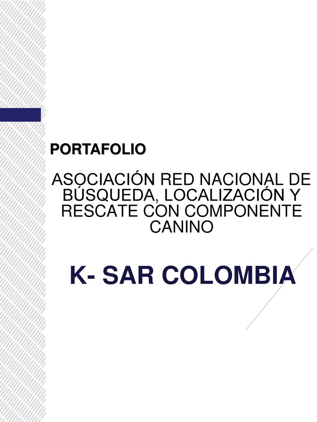 PORTAFOLIO ASOCIACIÓN RED NACIONAL DE BÚSQUEDA, LOCALIZACIÓN Y RESCATE CON COMPONENTE CANINO.