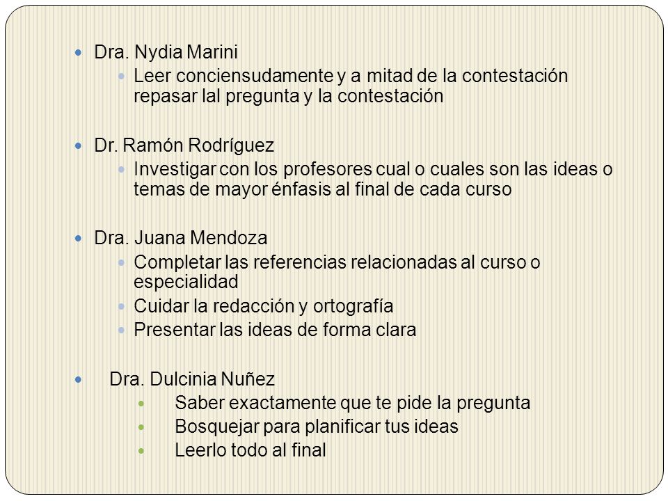 Dra. Nydia Marini Leer conciensudamente y a mitad de la contestación repasar lal pregunta y la contestación.