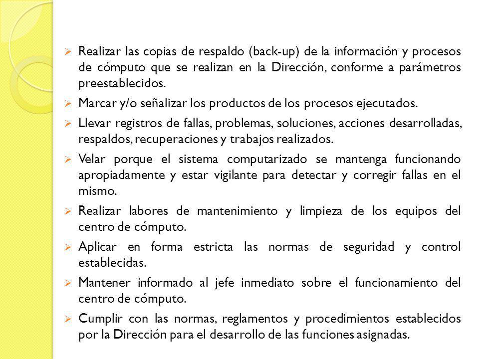 Realizar las copias de respaldo (back-up) de la información y procesos de cómputo que se realizan en la Dirección, conforme a parámetros preestablecidos.