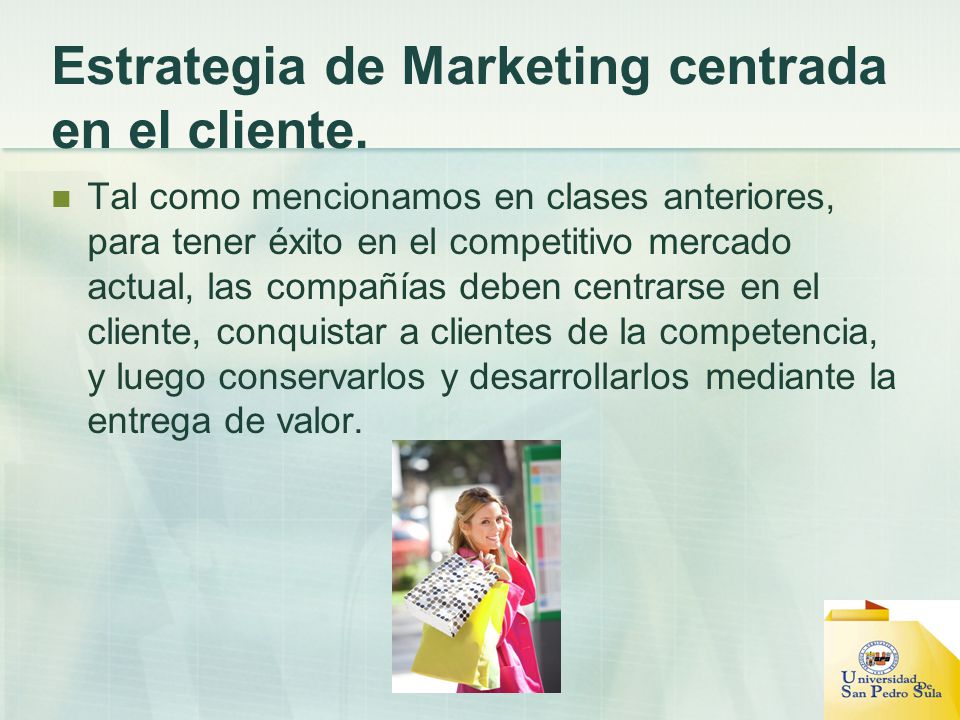 Estrategia de Marketing centrada en el cliente.