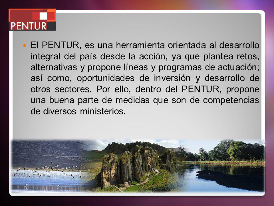El PENTUR, es una herramienta orientada al desarrollo integral del país desde la acción, ya que plantea retos, alternativas y propone líneas y programas de actuación; así como, oportunidades de inversión y desarrollo de otros sectores.