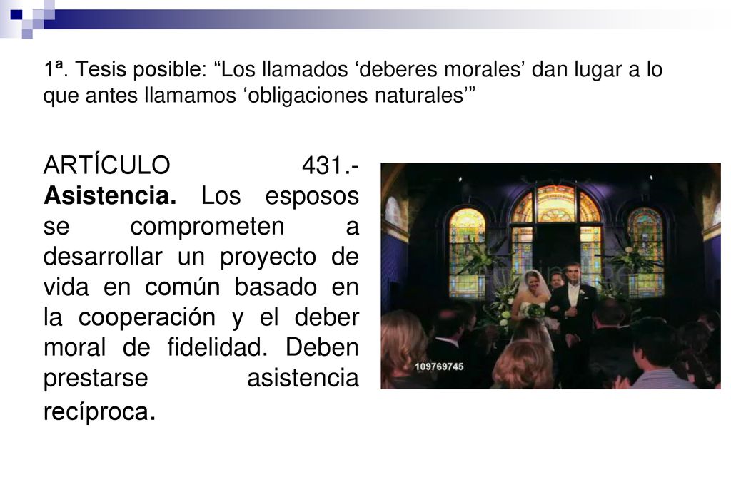 1ª. Tesis posible: Los llamados ‘deberes morales’ dan lugar a lo que antes llamamos ‘obligaciones naturales’