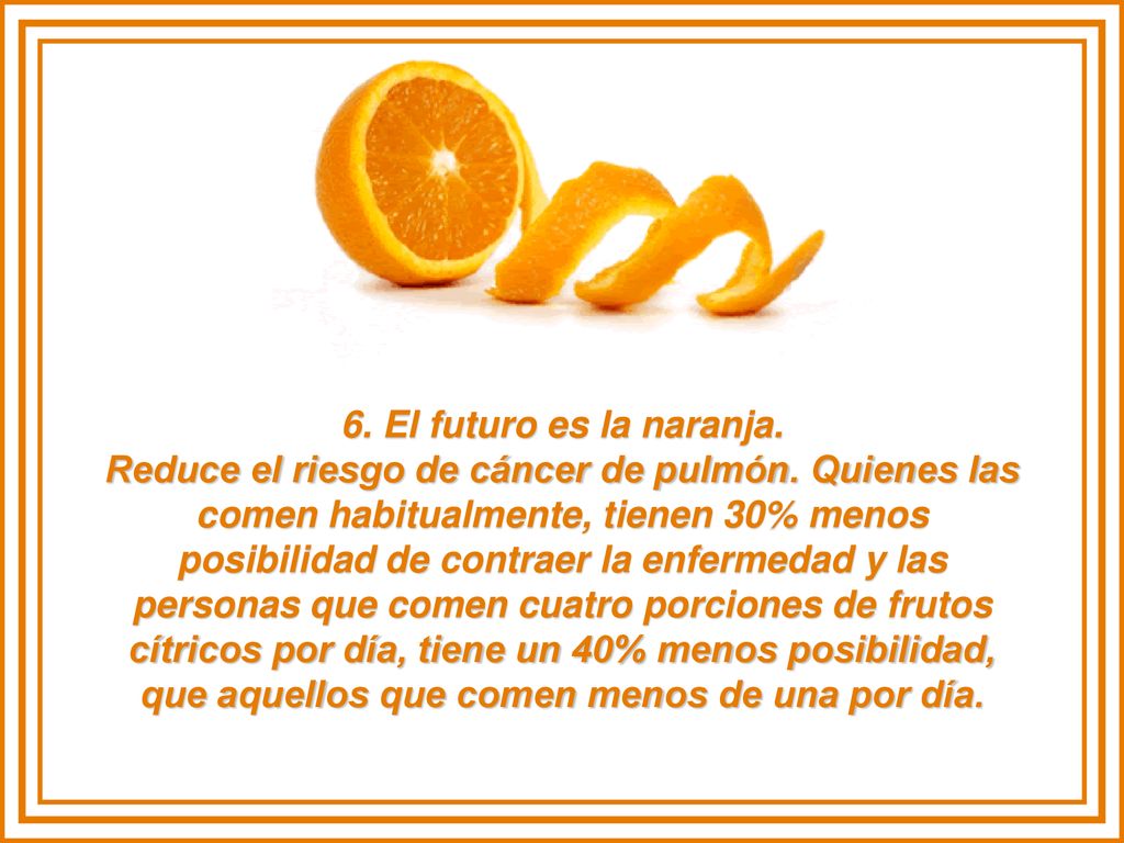 6. El futuro es la naranja. Reduce el riesgo de cáncer de pulmón
