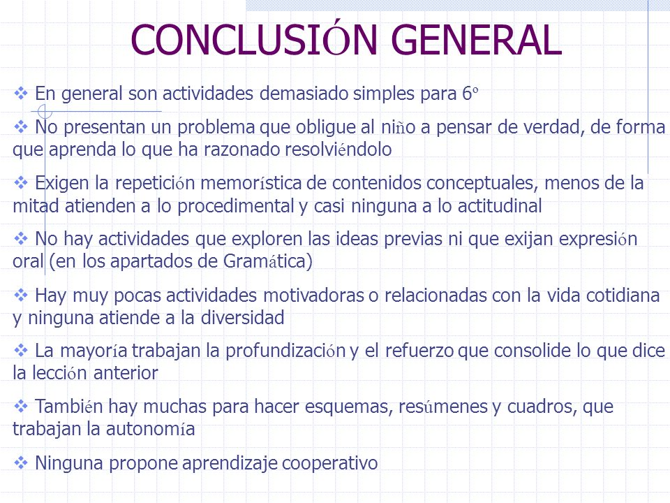 CONCLUSIÓN GENERAL En general son actividades demasiado simples para 6º.