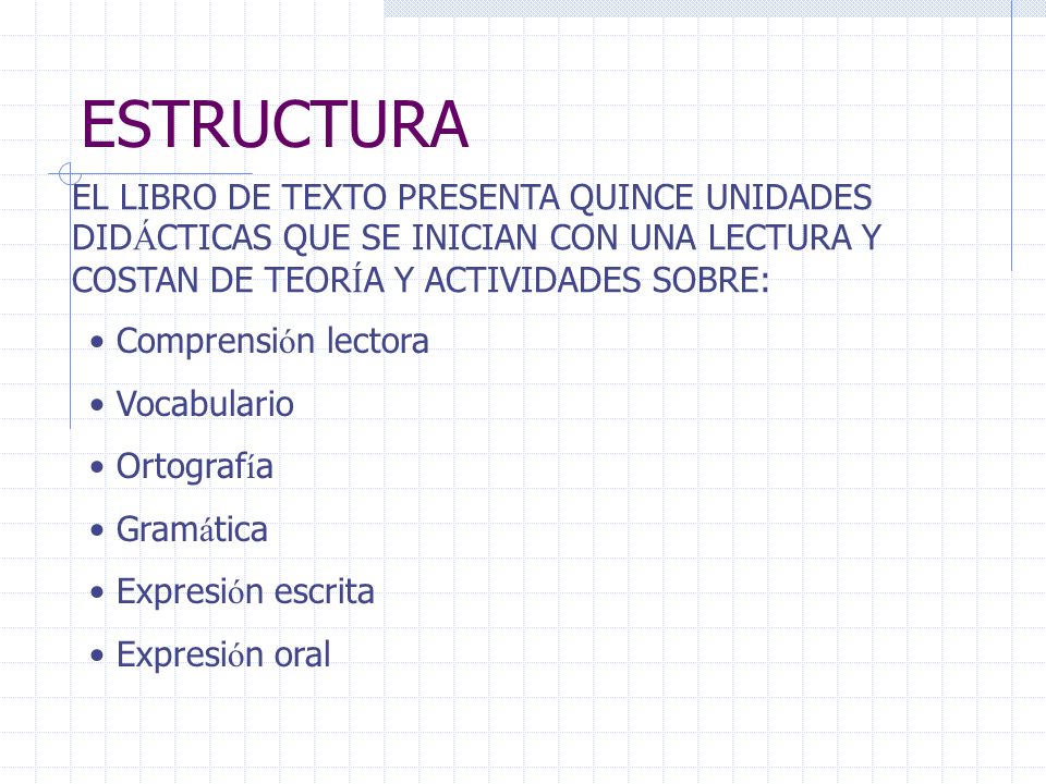 ESTRUCTURA EL LIBRO DE TEXTO PRESENTA QUINCE UNIDADES DIDÁCTICAS QUE SE INICIAN CON UNA LECTURA Y COSTAN DE TEORÍA Y ACTIVIDADES SOBRE: