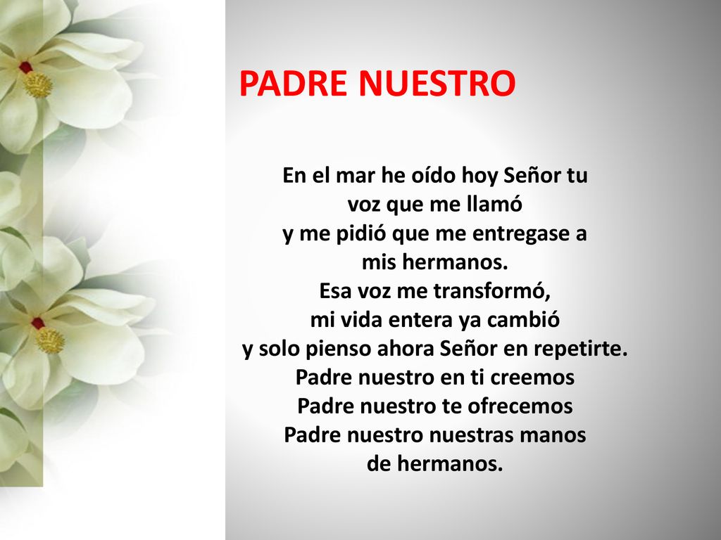 PADRE NUESTRO En el mar he oído hoy Señor tu voz que me llamó