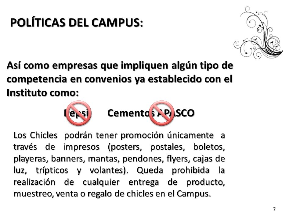 POLÍTICAS DEL CAMPUS: Así como empresas que impliquen algún tipo de competencia en convenios ya establecido con el Instituto como: