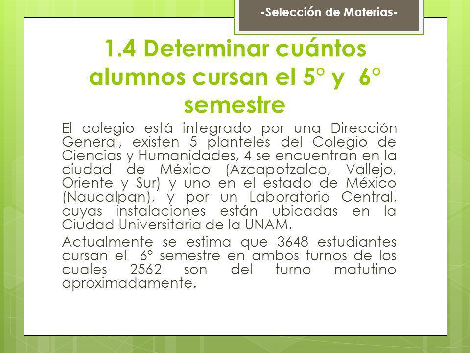 1.4 Determinar cuántos alumnos cursan el 5° y 6° semestre