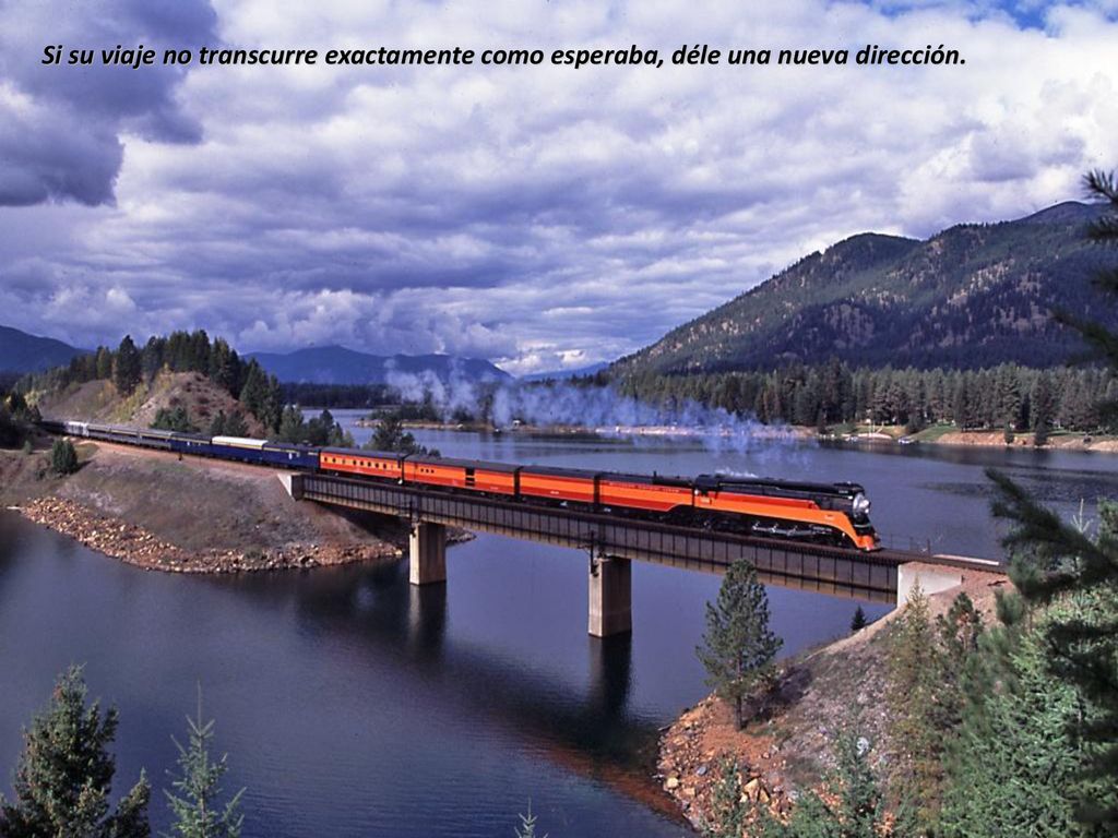 Si su viaje no transcurre exactamente como esperaba, déle una nueva dirección.